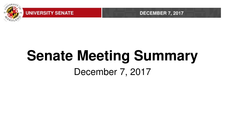 University Senate Meeting Summary - December 7, 2017
