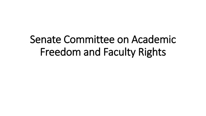 Senate Committee on Academic Freedom and Faculty Rights Overview