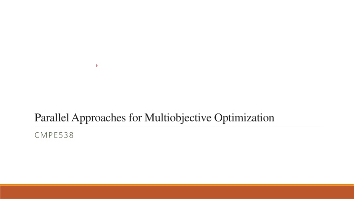 Parallel Approaches for Multiobjective Optimization in CMPE538