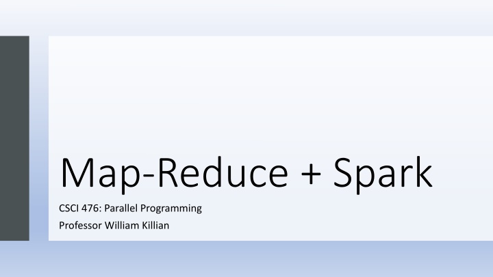 Introduction to Map-Reduce and Spark in Parallel Programming