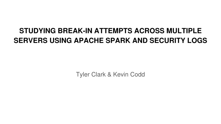 Analyzing Break-In Attempts Across Multiple Servers using Apache Spark