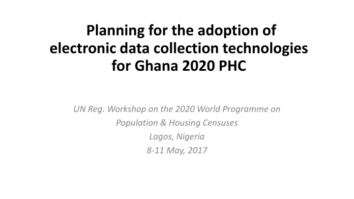 Adoption of Electronic Data Collection Technologies for Ghana's Population Census