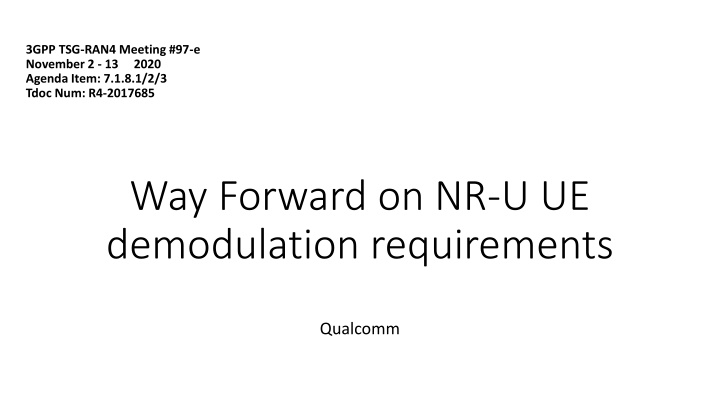 Test Scope and Requirements for NR-U Demodulation in 3GPP TSG-RAN4 Meeting #97-e