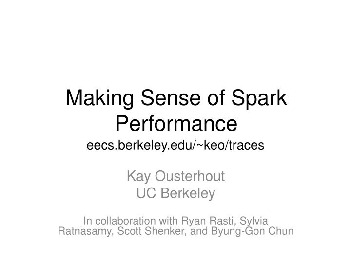 Making Sense of Spark Performance at UC Berkeley