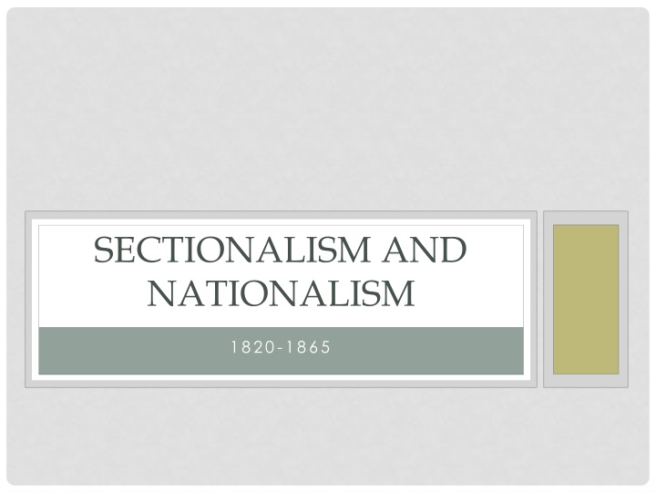 Sectionalism and Nationalism in 19th Century America