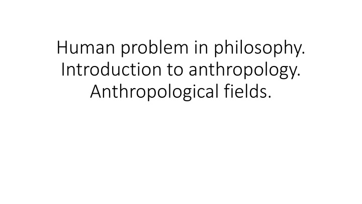 Human Nature Through Philosophy and Anthropology