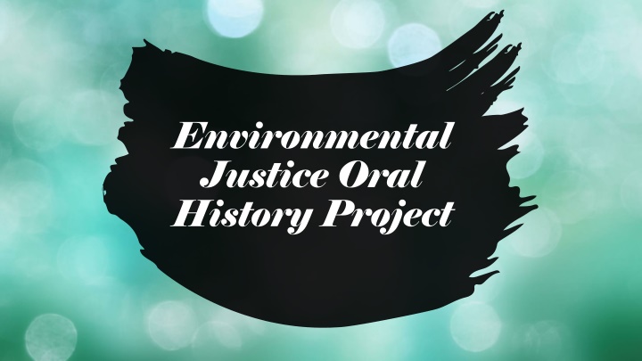 Environmental Justice Oral History Project: Documenting Inequities in the American South