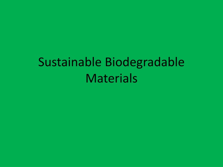Sustainable Biodegradable Materials for Eco-Friendly Solutions