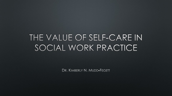 The Importance of Self-Care in Social Work Practice