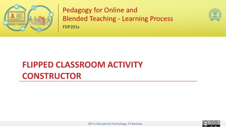 Flipped Classroom Activity Constructor: Enhancing Educational Technology