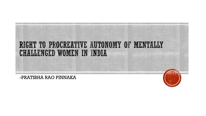 Ensuring Procreative Autonomy for Mentally Challenged Women in India