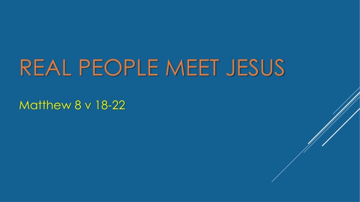 Real People Meet Jesus - Challenged to Follow Him