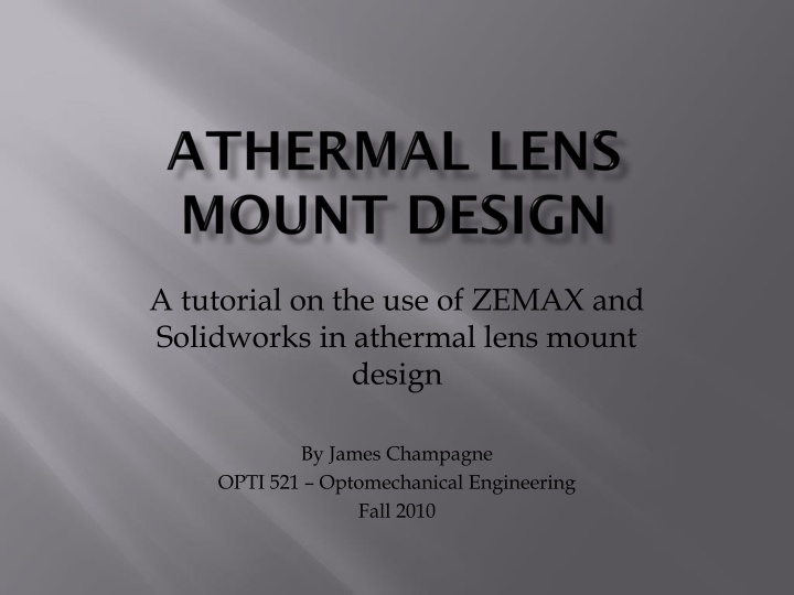 Athermal Lens Mount Design Tutorial Using ZEMAX and Solidworks