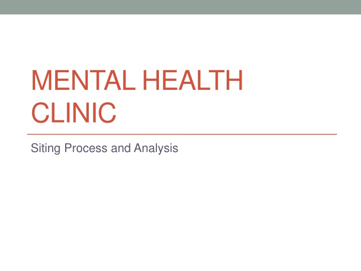 Mental Health Clinic Siting Process and Analysis
