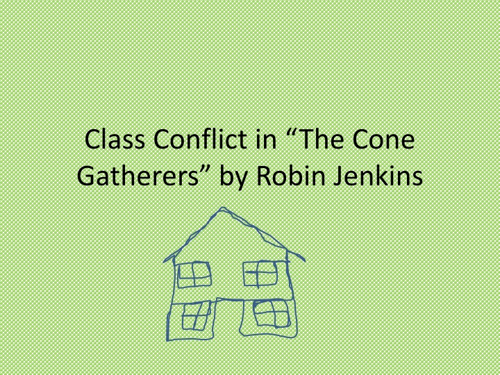 Class Conflict in The Cone Gatherers by Robin Jenkins