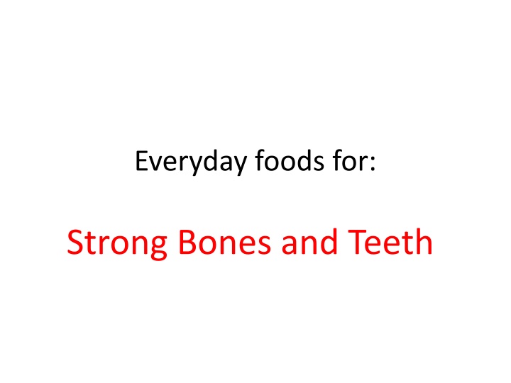 Everyday Foods for Strong Bones and Teeth