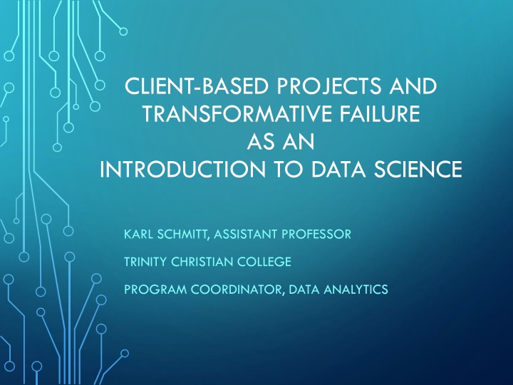 Introduction to Data Science: Client-Based Projects and Transformative Failure by Karl Schmitt