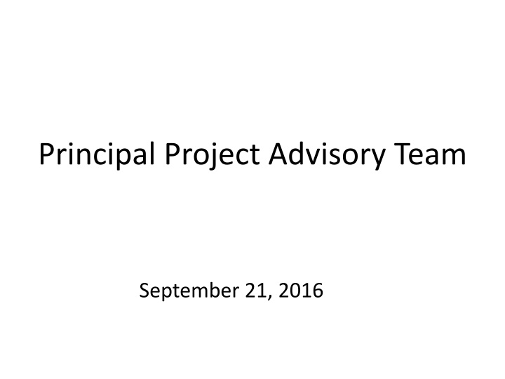 Principal Project Advisory Team Meeting - September 21, 2016