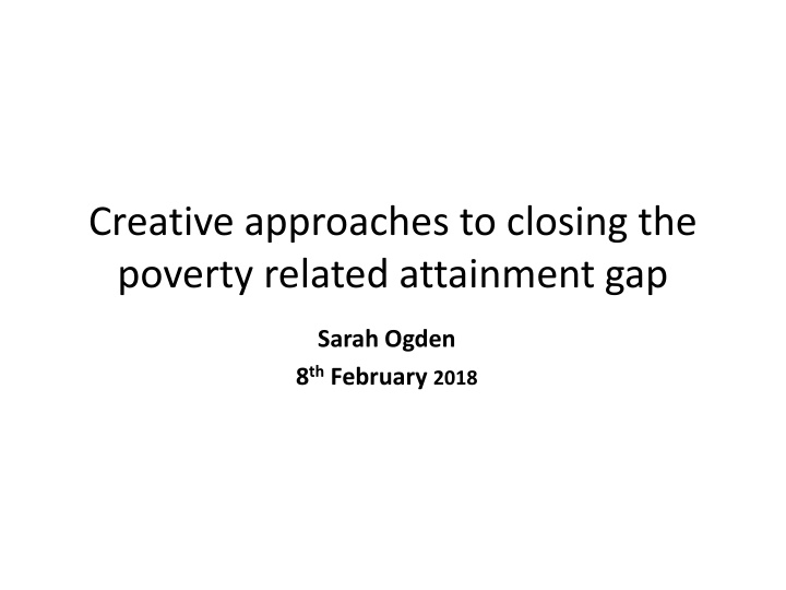 Closing the Poverty Attainment Gap through Creative Approaches