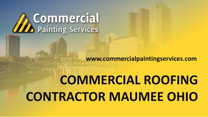 Welcome To Commercial Roofing Contractor in Maumee
