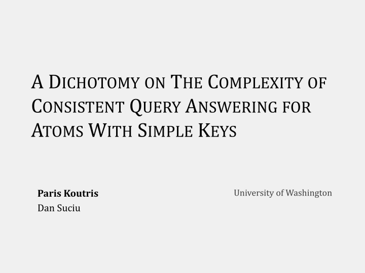Dichotomy on Complexity of Consistent Query Answering