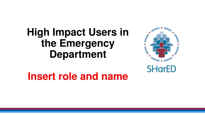 High Impact Users in Emergency Departments