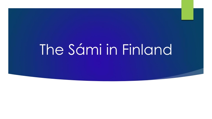 The Indigenous Sámi People in Finland: Culture, Rights, and Challenges
