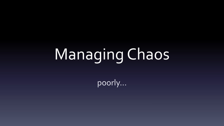 Mastering Chaos in Data Management