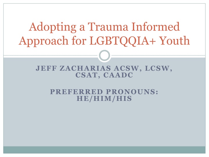 Trauma-Informed Approach for LGBTQQIA+ Youth: Creating Safe and Affirming Spaces