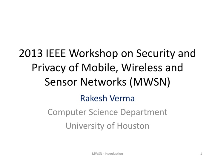 Security and Privacy in Mobile, Wireless, and Sensor Networks: MWSN Workshop 2013