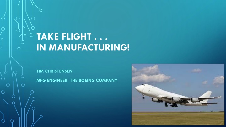 Dive into Manufacturing with Tim Christensen, Manufacturing Engineer at The Boeing Company