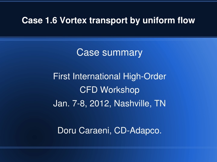 Vortex Transport by Uniform Flow - High-Order CFD Workshop Summary