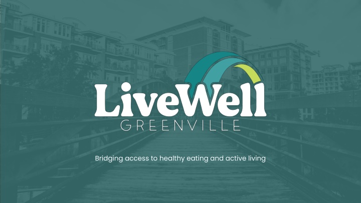 Bridging Access to Healthy Eating and Active Living Initiative