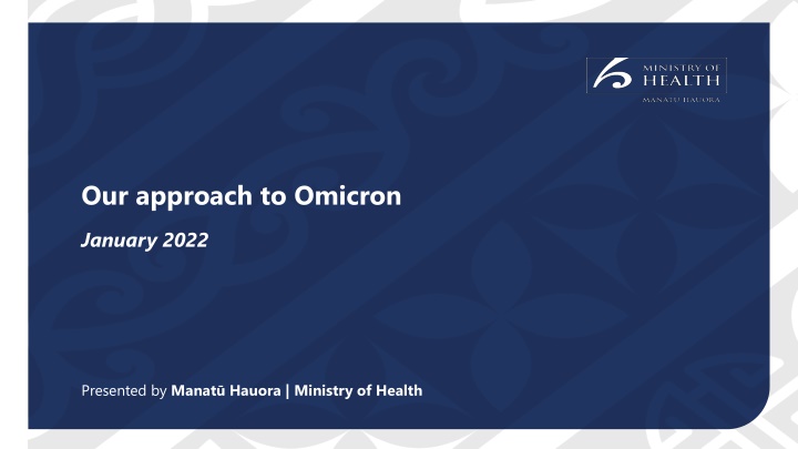 Approach to Omicron: January 2022 Insights from Ministry of Health