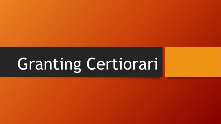 The Supreme Court's Writ of Certiorari Process