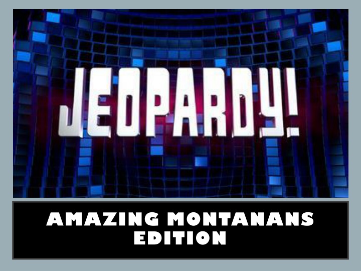 Montana's Remarkable Figures: Leaders and Innovators
