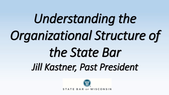 The Organizational Structure of the State Bar