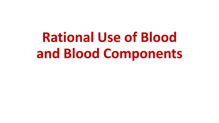 Rational Use of Blood and Blood Components in Healthcare