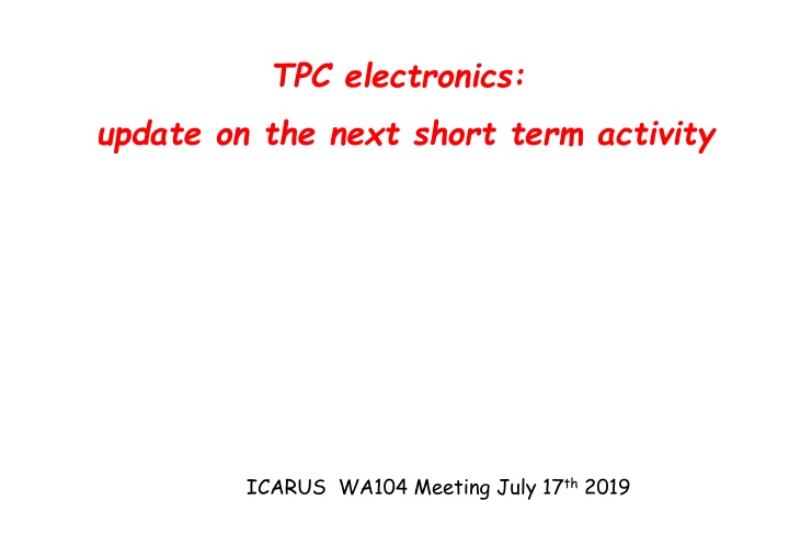 Update on TPC Electronics Activities - July 2019