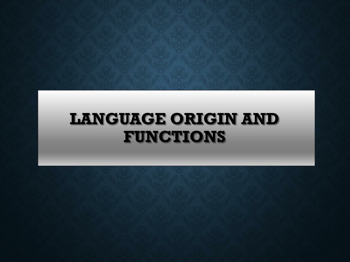 The Origin and Functions of Language