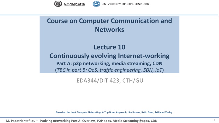 Evolving Computer Communication and Networks: P2P Networking, Media Streaming, CDN