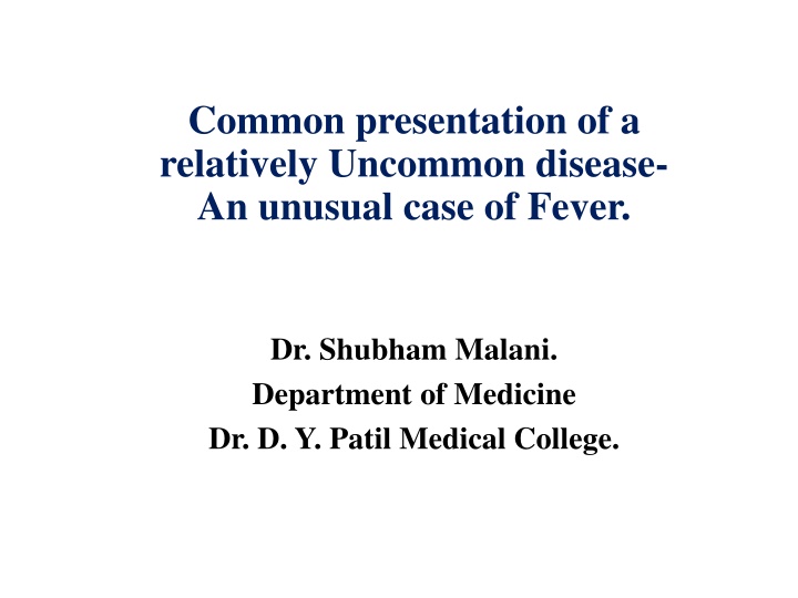 Unusual Case Presentation of Fever in a Young Adult Male
