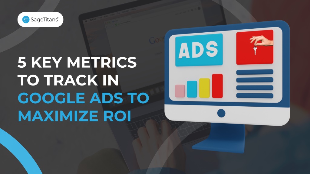 5 key metrics to track in google ads to maximize l.w