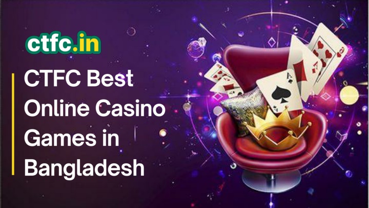 CTFC: Best Online Casino Games Provider in Bangladesh