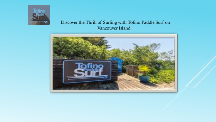 Discover the Thrill of Surfing with Tofino Paddle Surf on Vancouver Island