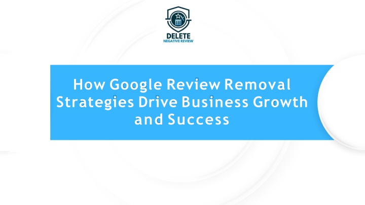How Google Review Removal Strategies Drive Business Growth and Success
