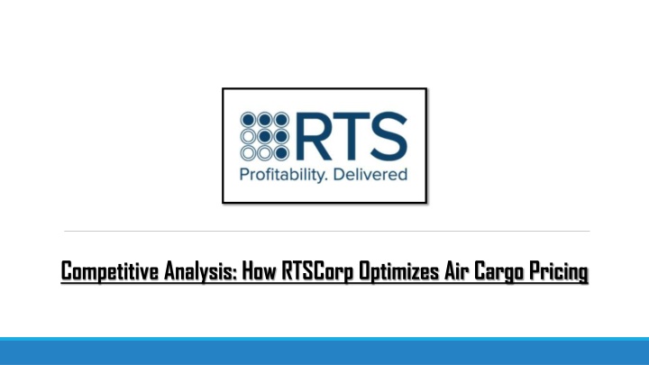 Competitive Analysis How RTSCorp Optimizes Air Cargo Pricing