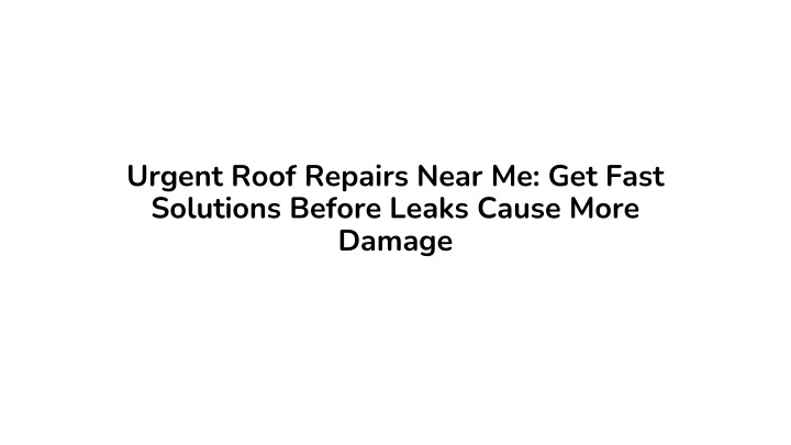 urgent roof repairs near me get fast solutions n.w