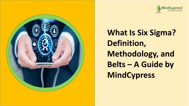 What Is Six Sigma Definition, Methodology, and Belts – A Guide by MindCypress