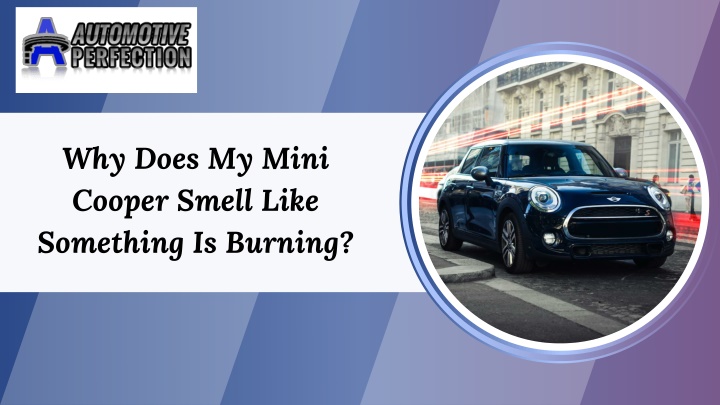 Why Does My Mini Cooper Smell Like Something Is Burning